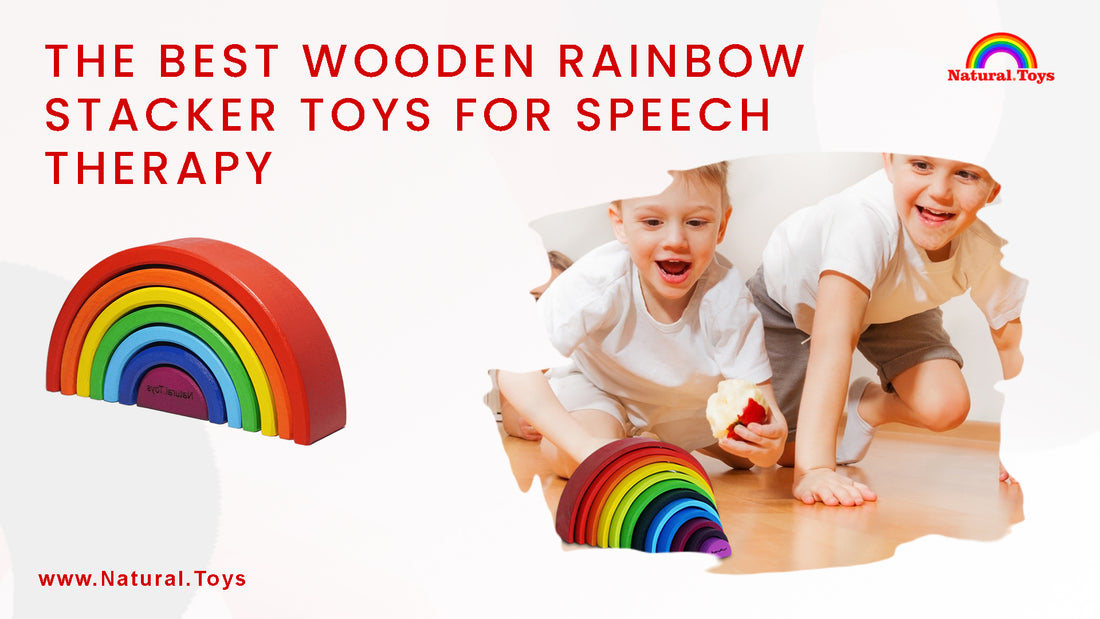The Best Wooden Rainbow Stacker Toys for Speech Therapy
