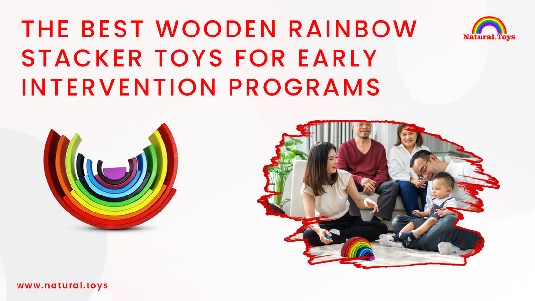 The Best Wooden Rainbow Stacker Toys for Early Intervention Programs