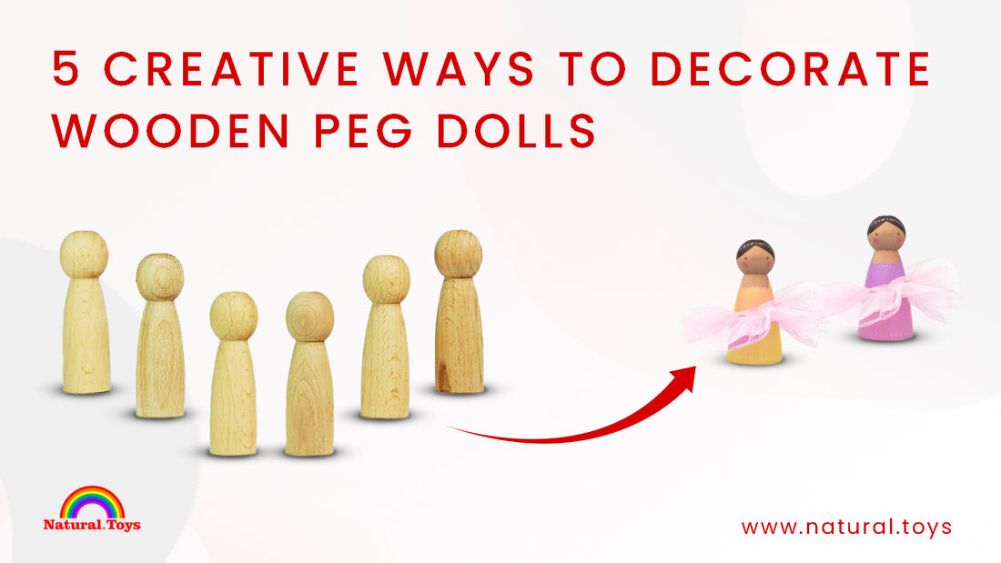 Whimsical Home Decor: 5 Creative Ways to Decorate Wooden Peg Dolls