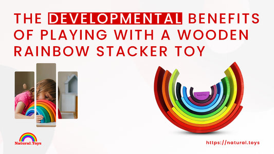 The Developmental Benefits of Playing with a Wooden Rainbow Stacker Toy