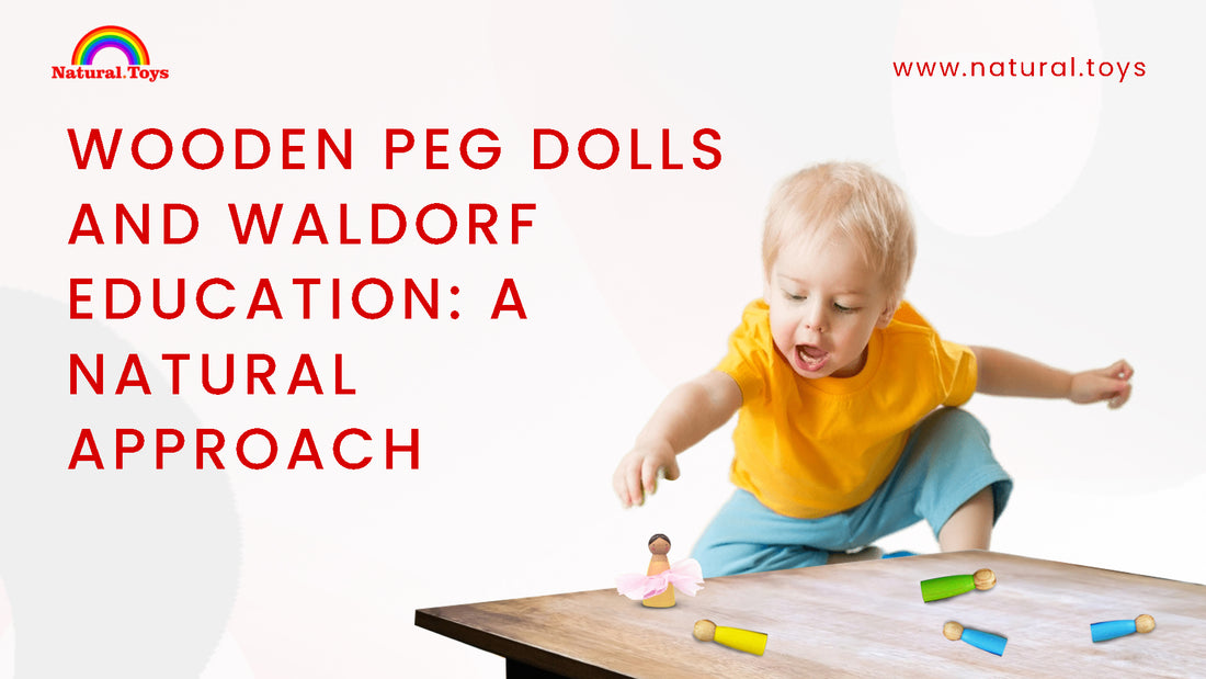 Wooden Peg Dolls in Waldorf Education: A Natural Approach